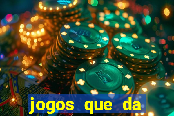 jogos que da dinheiro sem depositar